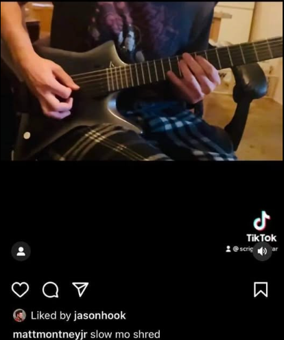 Jason Hook liked Matthew's slow-motion shred video on Instagram